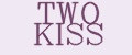 TWO KISS