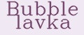 Bubble lavka