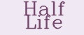 Half Life