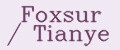 Foxsur / Tianye