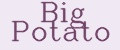 Big Potato