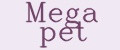 Mega pet