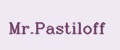 Mr.Pastiloff