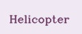 Helicopter