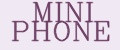 MINI PHONE