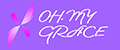 oh, my grace