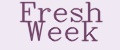 Fresh Week