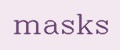 masks