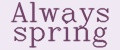 Always spring