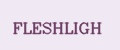 FLESHLIGH