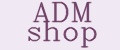 ADM shop