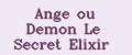 Ange ou Demon Le Secret Elixir