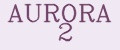 AURORA 2