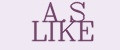 A.S LIKE