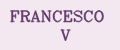 FRANCESCO V