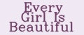 Every Girl Is Beautiful