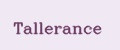 Tallerance