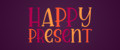 Happy Present