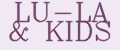 LU-LA&KIDS