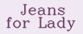 Jeans for Lady