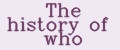 The history of who
