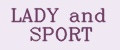 LADY and SPORT
