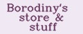 Borodiny's store & stuff