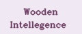 Wooden Intellegence