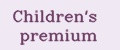Children's premium