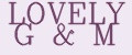 LOVELY G&M