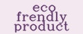 eco frendly product