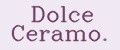 Dolce Ceramo.