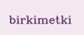 birkimetki