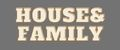 HOUSE&FAMILY