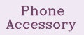 Phone Accessory