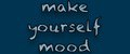 make yourself mood