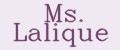 Ms. Lalique