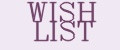 WISH LIST
