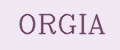 ORGIA