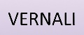 VERNALI