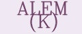 ALEM (K)