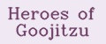 Heroes of Goojitzu