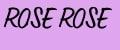 ROSEROSE