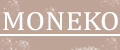 MONEKO