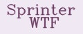 Sprinter WTF