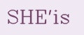 SHE'is