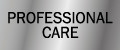 PROFESSIONAL CARE