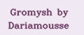 Gromysh by Dariamousse