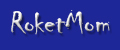 RoketMom