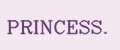 PRINCESS.